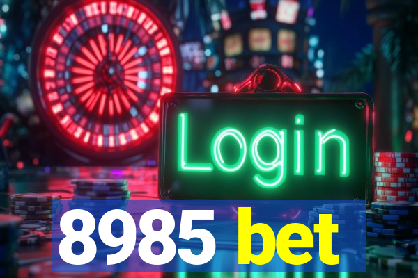 8985 bet